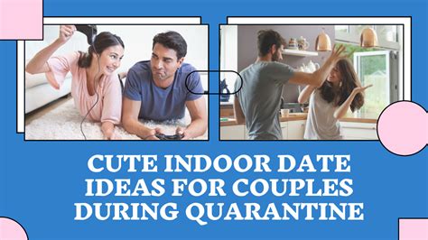 Cute Indoor Dating Ideas for couples during Quarantine