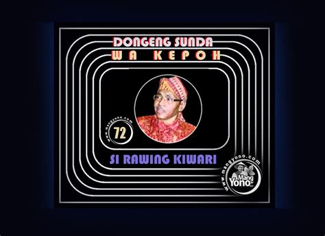 Maybe you would like to learn more about one of these? Seri 72 - Dongeng Wa kepoh - Si Rawing Kiwari