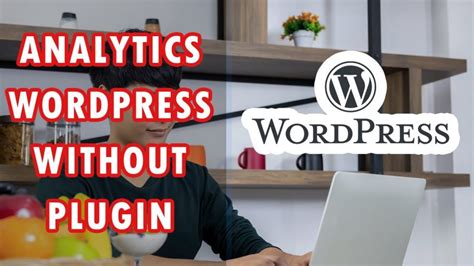 WordPress For Beginners - How To Add Google Analytics To ...