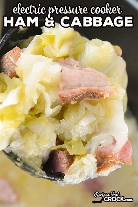 Place the beef mixture in the bottom of your instant pot. Electric Pressure Cooker Ham and Cabbage - Recipes That ...