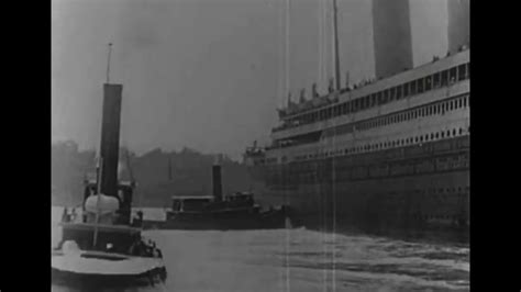 Titanic Departure Real Footage 1912 Youtube