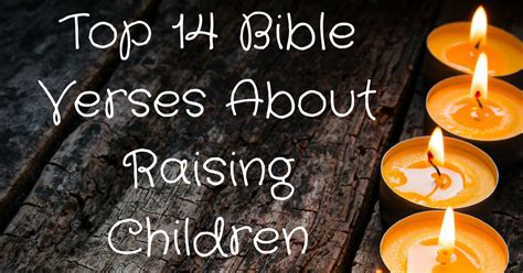 Top 14 Bible Verses About Raising Children