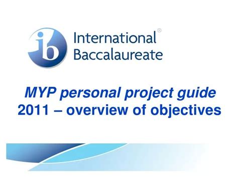 Ppt Myp Personal Project Guide 2011 Overview Of Objectives