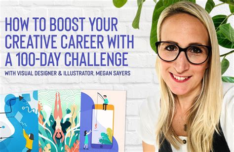 How To Boost Your Creative Career With A 100 Day Challenge With Megan