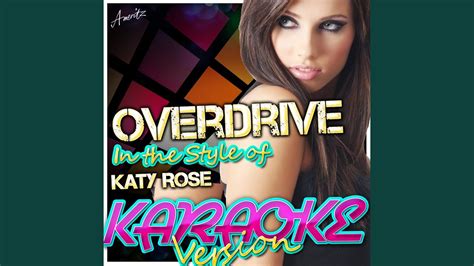 Overdrive In The Style Of Katy Rose Karaoke Version Youtube