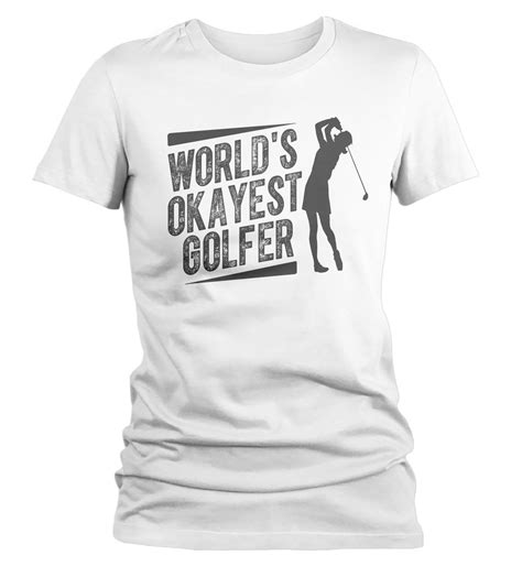 Womens Funny Golf T Shirt Worlds Okayest Golfer Shirt Golf Shirts