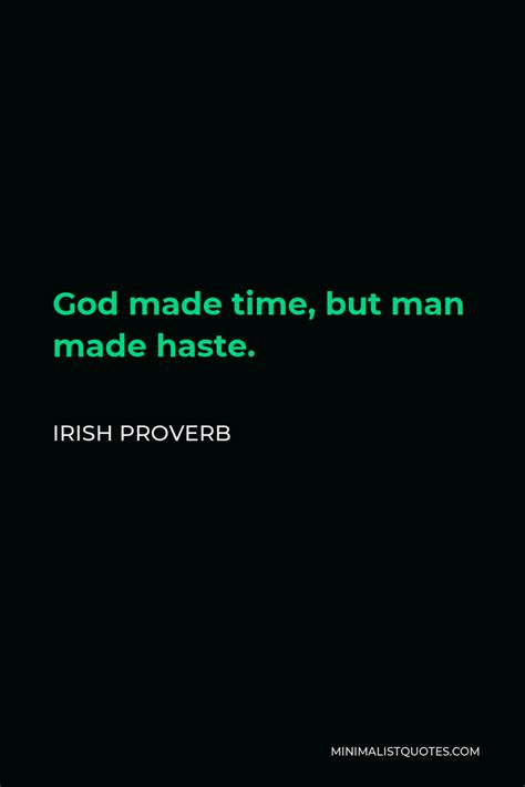 Irish Proverb God Made Time But Man Made Haste Minimalist Quotes