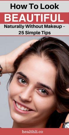 How To Look Beautiful Without Makeup Simple Natural Tips Health