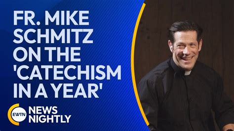 Fr Mike Schmitz Discusses The Catechism In A Year Podcast Ewtn