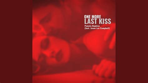 One More Last Kiss Feat Jason Lee Campbell Youtube