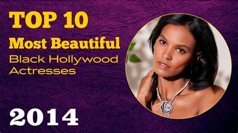 Top 10 Most Beautiful Black Hollywood Actresses 2014