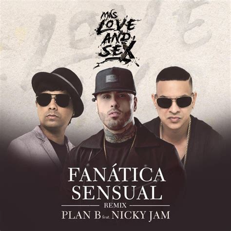 Fanatica Sensual Remix Feat Nicky Jam Single By Plan B