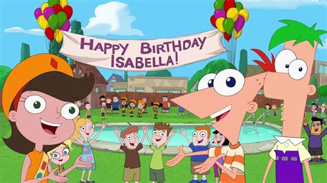 Happy Birthday Isabella Phineas And Ferb Wiki Fandom