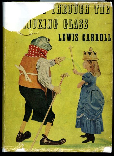 Alice Through The Looking Glass And What Alice Found There By Carroll Lewis 1832 1898