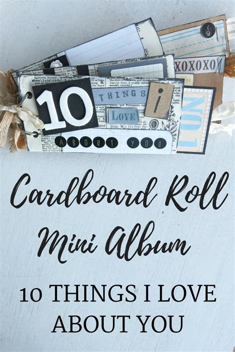 Cardboard Roll Mini Album 10 Things I Love About You Mini Albums