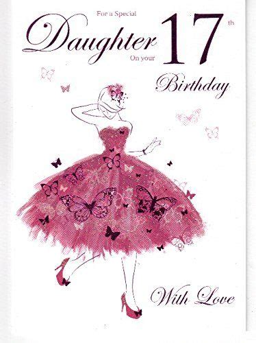 For A Special Daughter Happy 17th Birthday Card 7404 Happy 17th