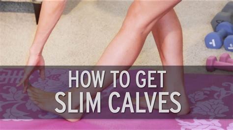 How To Get Slim Calves Slim Calves How To Get Slim Calf Exercises