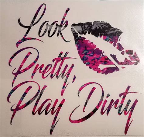 Look Pretty Play Dirty Vinyl Car Decal You Choose Color Etsy