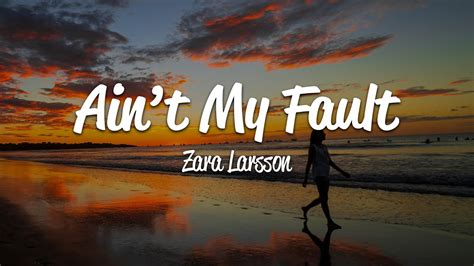 Zara Larsson Aint My Fault Lyrics On Screen OFFICIAL YouTube