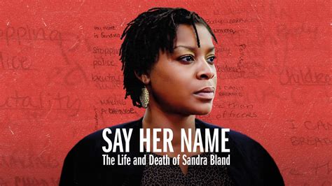 Say Her Name The Life And Death Of Sandra Bland 2018 Az Movies