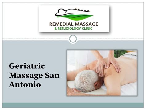Ppt Best Geriatric Massage In San Antonio Massage Natural Clinic