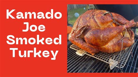 Kamado Joe Smoked Turkey Youtube