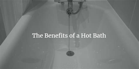 The Benefits Of A Hot Bath Every Question About Hot Baths Answered