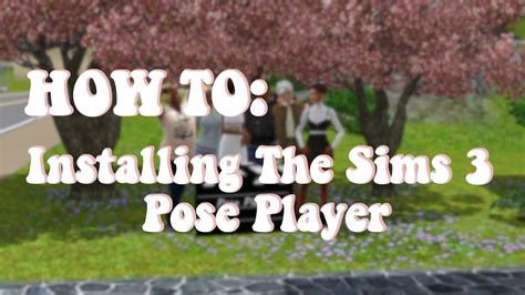 How To Installing The Sims 3 Pose Player 2020 Youtube