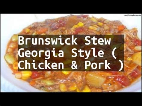 Growing up in north carolina, i first ate mrs. Recipe Brunswick Stew Georgia Style ( Chicken & Pork ...