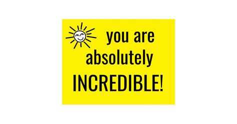 You Are Absolutely Incredible Positive Quote Cute Postcard