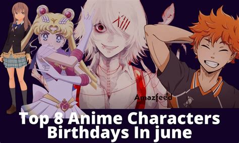 Top 8 Anime Characters Birthdays In June Amazfeed