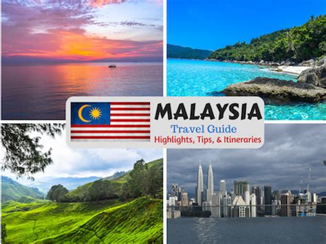 Malaysia Travel Guide Trip Highlights Itineraries And Tips