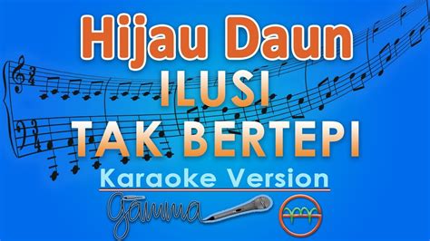 We did not find results for: Hijau Daun - Ilusi Tak Bertepi (Karaoke) | GMusic - YouTube