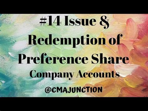 The issue of preference shares widens the scope of capital market as they provide the safety to the investors as well as a fixed rate of return. #14 Issue & Redemption of Preference Share| Accounting of ...