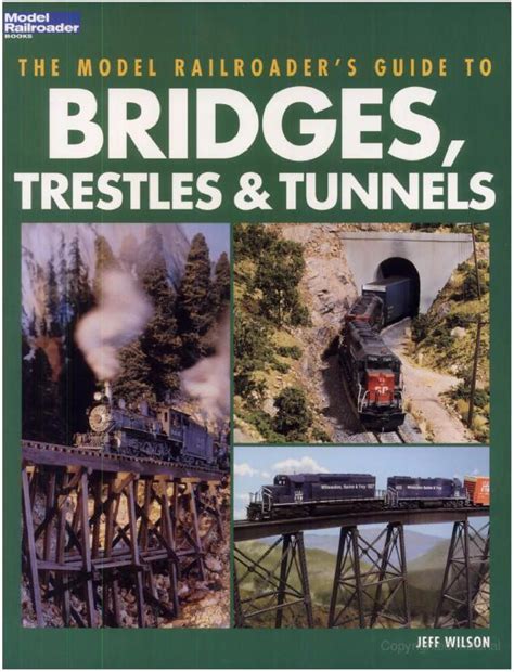 The Model Railroaders Guide To Bridges Trestles And Tunnels Model