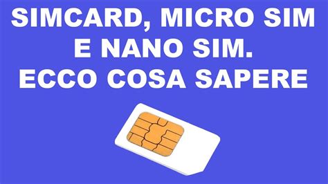 Maybe you would like to learn more about one of these? Sim card, Microsim e nanosim, ecco cosa sapere! - YouTube