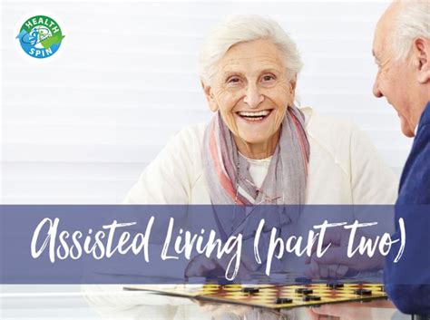 Choosing An Assisted Living Part Ii Myhealthspin