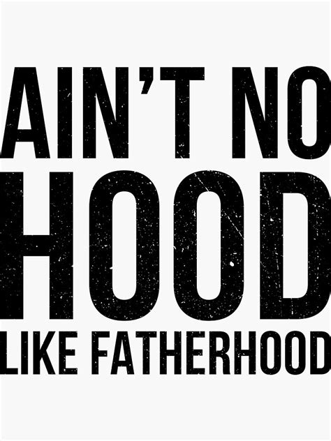 Aint No Hood Like Fatherhood Sticker For Sale By Kamrankhan Redbubble