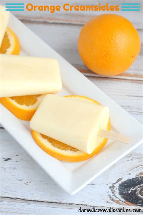 How To Make Your Own Orange Creamsicles Homemade Popsicles Popsicle