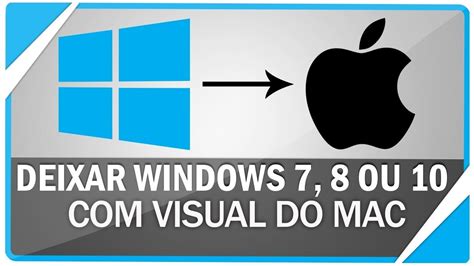 Como Deixar O Windows Co O Visual Do Mac Apple Ft Nader Tutoriais Hot