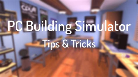 Pc Building Simulator Tips And Tricks Outdated Check Pinned Comment