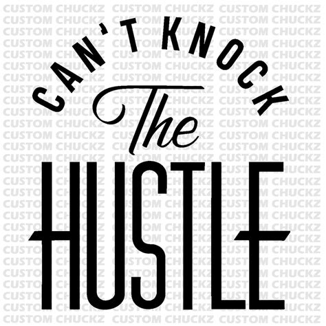Cant Knock The Hustle Hustle Png Vector Shirt Quotes Etsy Uk