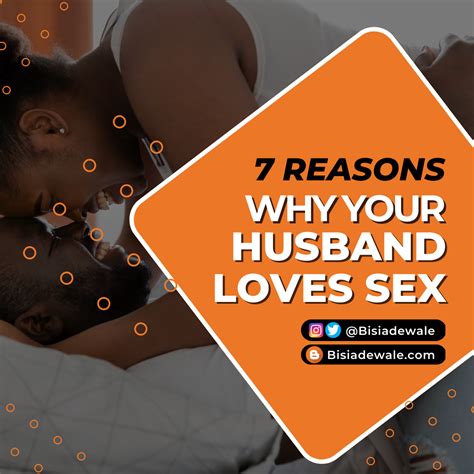 7 Reasons Why Your Husband Loves Sex Bisi Adewale Marriage Is My