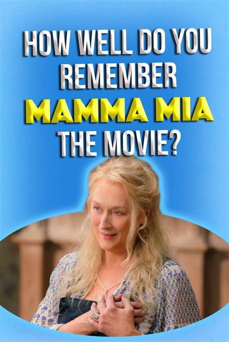 mamma mia movie are you a fan of the characters songs and story of mamma mia take this quiz