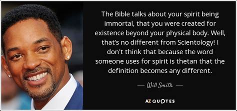 Soul is immortal quotations to help you with the mortal immortal and nothing is immortal: Will Smith quote: The Bible talks about your spirit being immortal, that you...