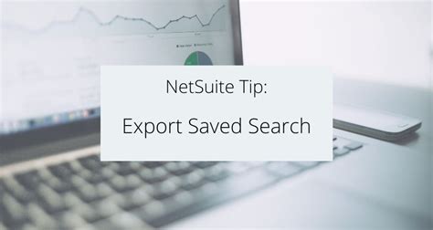 How To Export Saved Search Suiterep Netsuite For Administrators