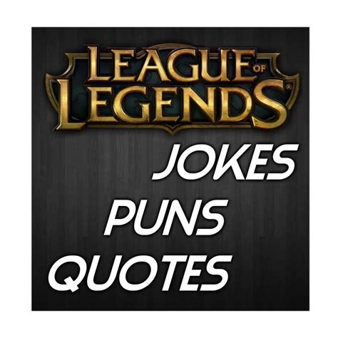 League Of Legend Puns