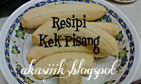 Tujuannya untuk elakkan kek menjadi rosak. Akasiiik: Resipi: Kek Pisang Kukus & Microwave