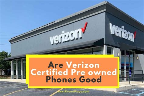 Are Verizon Certified Preowned Phones Good The Truth