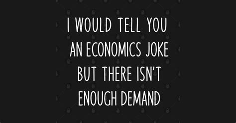 Funny Economics Teacher Joke Gift Funny Economics Teacher Gifts T Shirt Teepublic